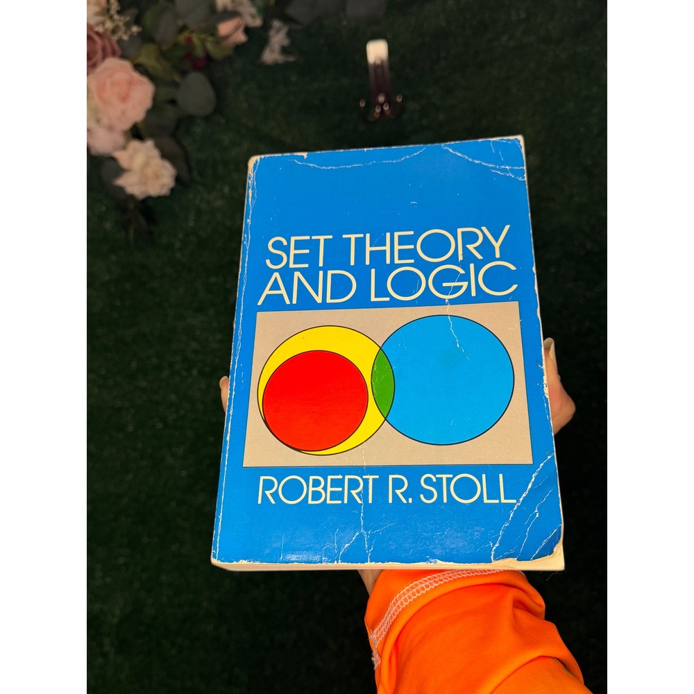 Set Theory and Logic Robert R. Stoll Dover Paperback 1979 ISBN 0486638294